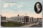 Detroit, Mich Ford Motor Company Plant, Henry Inset, White Border 1918. Fixed Price $9.75.
